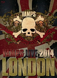 ＶＡＭＰＳ「ＶＡＭＰＳ　ＬＩＶＥ　２０１４：　ＬＯＮＤＯＮ」