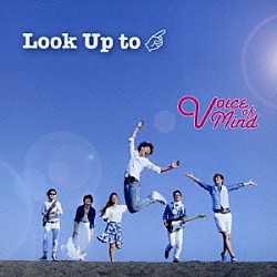 Ｖｏｉｃｅ　ｏｆ　Ｍｉｎｄ「Ｌｏｏｋ　Ｕｐ　ｔｏ」