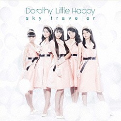 Ｄｏｒｏｔｈｙ　Ｌｉｔｔｌｅ　Ｈａｐｐｙ「ｓｋｙ　ｔｒａｖｅｌｅｒ」