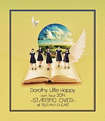 Ｄｏｒｏｔｈｙ　Ｌｉｔｔｌｅ　Ｈａｐｐｙ「Ｄｏｒｏｔｈｙ　Ｌｉｔｔｌｅ　Ｈａｐｐｙ　Ｌｉｖｅ　Ｔｏｕｒ　２０１４　－ＳＴＡＲＴＩＮＧ　ＯＶＥＲ－　ａｔ　ＴＳＵＴＡＹＡ　Ｏ－ＥＡＳＴ」