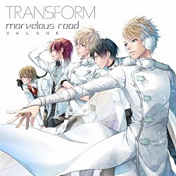 ＶＡＬＳＨＥ「ＴＲＡＮＳＦＯＲＭ／ｍａｒｖｅｌｏｕｓ　ｒｏａｄ」