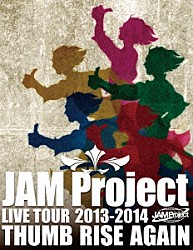 ＪＡＭ　Ｐｒｏｊｅｃｔ「ＪＡＭ　Ｐｒｏｊｅｃｔ　ＬＩＶＥ　ＴＯＵＲ　２０１３－２０１４　ＴＨＵＭＢ　ＲＩＳＥ　ＡＧＡＩＮ」