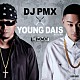 ＤＪ　ＰＭＸ　×　ＹＯＵＮＧ　ＤＡＩＳ　ｆｏｒ　Ｎ．Ｃ．Ｂ．Ｂ「ＴＨＥ　ＭＯＭＥＮＴ」