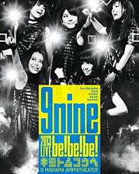 ９ｎｉｎｅ「９ｎｉｎｅ　２０１３　ＬＩＶＥ　ｂｅ！ｂｅ！ｂｅ！　キミトムコウヘ＠　ＭＡＩＨＡＭＡ　ＡＭＰＨＩＴＨＥＡＴＥＲ」