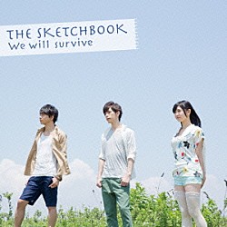 ＴＨＥ　ＳＫＥＴＣＨＢＯＯＫ「Ｗｅ　ｗｉｌｌ　ｓｕｒｖｉｖｅ」