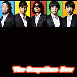 ゴスペラーズ「Ｔｈｅ　Ｇｏｓｐｅｌｌｅｒｓ　Ｎｏｗ」