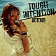 ＫＯＴＯＫＯ「ＴＯＵＧＨ　ＩＮＴＥＮＴＩＯＮ」