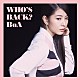 ＢｏＡ「ＷＨＯ’Ｓ　ＢＡＣＫ？」