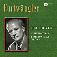 ヴィルヘルム・フルトヴェングラー「 ベートーヴェン：交響曲第１番＆第３番「英雄」」