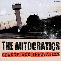 ＴＨＥ　ＡＵＴＯＣＲＡＴＩＣＳ「ＣＨＡＮＧＥ　ＡＮＤ　ＩＮＮＯＶＡＴＩＯＮ」