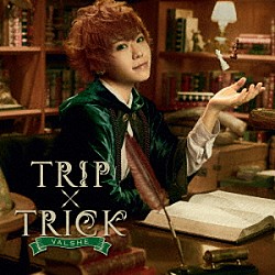 ＶＡＬＳＨＥ「ＴＲＩＰ×ＴＲＩＣＫ」