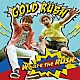 ＧＯＬＤ　ＲＵＳＨ「Ｗｅ　ａｒｅ　ｔｈｅ　ＲＵＳＨ」