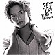 中山優馬「Ｇｅｔ　Ｕｐ！」