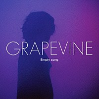 ＧＲＡＰＥＶＩＮＥ「 Ｅｍｐｔｙ　ｓｏｎｇ」