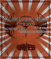 ＬＯＵＤＮＥＳＳ「ＣＬＡＳＳＩＣ　ＬＯＵＤＮＥＳＳ　ＬＩＶＥ　２００９　ＪＡＰＡＮ　ＴＯＵＲ　Ｔｈｅ　Ｂｉｒｔｈｄａｙ　Ｅｖｅ－ＴＨＵＮＤＥＲ　ＩＮ　ＴＨＥ　ＥＡＳＴ」