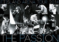 ＦＴＩＳＬＡＮＤ「ＡＲＥＮＡ　ＴＯＵＲ　２０１４　－Ｔｈｅ　Ｐａｓｓｉｏｎ－」