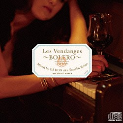 ＤＪ　ＫＧＯ　ａｋａ　Ｔａｎａｋａ　Ｋｅｉｇｏ Ｏｌｇａ　Ｇｕｉｌｌｏｔ Ｂｏｂｂｙ　Ｃａｐｏ Ａｎｔｏｎｉｏ　Ｍａｃｈｉｎ Ｏｒｌａｎｄｏ　Ｖａｌｌｅｊｏ アベラルド・バローソ Ｌｏｌｉｔａ　Ｇａｒｒｉｄｏ Ｒａｕｌ　Ｄｅｌ　Ｃａｓｔｉｌｌｏ「Ｌｅｓ　Ｖｅｎｄａｎｇｅｓ　～ＢＯＬＥＲＯ～　Ｍｉｘｅｄ　ｂｙ　ＤＪ　ＫＧＯ　ａｋａ　Ｔａｎａｋａ　Ｋｅｉｇｏ　ＢＯＬＥＲＯ　２７　ＳＯＮＧＳ」