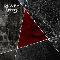 ＤＩＡＵＲＡ「Ｔｒｉａｎｇｌｅ」