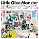 Ｌｉｔｔｌｅ　Ｇｌｅｅ　Ｍｏｎｓｔｅｒ「放課後ハイファイブ」