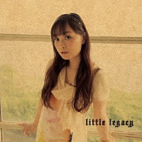 今井麻美「 ｌｉｔｔｌｅ　ｌｅｇａｃｙ」