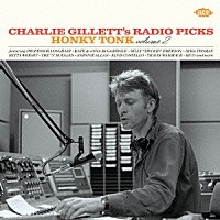 （オムニバス）「 チャーリー・ギレットのラジオ・ピックス　ホンキー・トンク　ＶＯＬ．２」