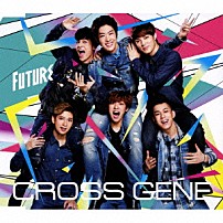 ＣＲＯＳＳ　ＧＥＮＥ 「Ｆｕｔｕｒｅ」