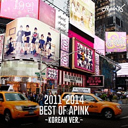 Ａｐｉｎｋ「２０１１－２０１４　ＢＥＳＴ　ＯＦ　ＡＰＩＮＫ　～ＫＯＲＥＡＮ　ＶＥＲ．～」