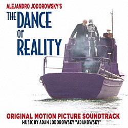 アダン・ホドロフスキー「リアリティのダンス：オリジナル・サウンドトラック」