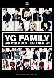 （Ｖ．Ａ．） ２ＮＥ１ ＷＩＮＮＥＲ ＥＰＩＫ　ＨＩＧＨ ＥＰＩＫ　ＨＩＧＨ　＆　ＤＡＲＡ（ｆｒｏｍ　２ＮＥ１） ＢＩＧＢＡＮＧ ＷＩＮＮＥＲ　＆　ＴＥＡＭ　Ｂ Ｇ－ＤＲＡＧＯＮ（ｆｒｏｍ　ＢＩＧＢＡＮＧ）　＆　ＣＬ（ｆｒｏｍ　２ＮＥ１）「ＹＧ　ＦＡＭＩＬＹ　２０１４　ＷＯＲＬＤ　ＴＯＵＲ：ＰＯＷＥＲ　ＩＮ　ＪＡＰＡＮ」