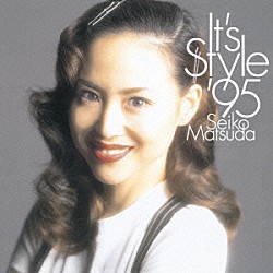 松田聖子「Ｉｔ’ｓ　Ｓｔｙｌｅ　’９５」