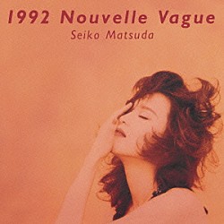 松田聖子「１９９２　Ｎｏｕｖｅｌｌｅ　Ｖａｇｕｅ」