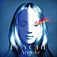 Ａｎｇｅｌｏ「ＰＳＹＣＨＥ」