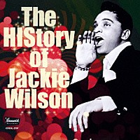 ジャッキー・ウィルソン「 ヒストリー・オブ・ジャッキー・ウィルソン」