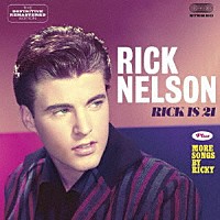 リック・ネルソン「 リック・イズ・２１　＋　モア・ソングス・バイ・リッキー　＋６」