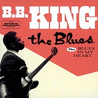 Ｂ．Ｂ．キング「 ザ・ブルース　＋　ブルース・イン・マイ・ハート　＋４」