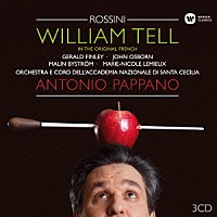 アントニオ・パッパーノ「 ロッシーニ：歌劇『ウィリアム・テル』（全曲）」