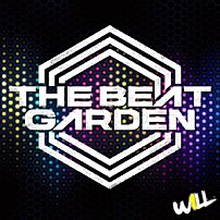 ＴＨＥ　ＢＥＡＴ　ＧＡＲＤＥＮ 「ＷＩＬＬ」