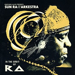 マーシャル・アレン　ｐｒｅｓｅｎｔｓ　サン・ラ＆ヒズ・オーケストラ Ｓｕｎ　Ｒａ　＆　Ｈｉｓ　Ｍｙｔｈ　Ｓｃｉｅｎｃｅ　Ａｒｋｅｓｔｒａ Ｓｕｎ　Ｒａ　＆　Ｈｉｓ　Ｓｏｌａｒ－Ｍｙｔｈ　Ａｒｋｅｓｔｒａ Ｓｕｎ　Ｒａ　＆　Ｈｉｓ　Ａｓｔｒｏ　Ｉｎｆｉｎｉｔｙ　Ａｒｋｅｓｔｒａ サン・ラ サン・ラ＆ヒズ・オーケストラ Ｓｕｎ　Ｒａ　＆　Ｈｉｓ　Ｉｎｔｅｒｇａｌａｃｔｉｃ　Ｉｎｆｉｎｉｔｙ　Ａｒｋｅｓｔｒａ サン・ラー＆ヒズ・ソーラー・アーケストラ「イン・ジ・オービット・オブ・ラ」