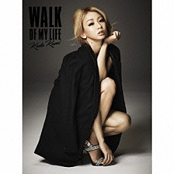 Ｋｏｄａ　Ｋｕｍｉ「ＷＡＬＫ　ＯＦ　ＭＹ　ＬＩＦＥ」