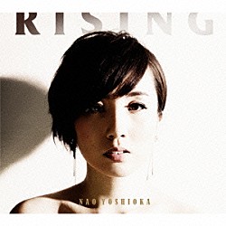 ＮＡＯ　ＹＯＳＨＩＯＫＡ「ＲＩＳＩＮＧ」