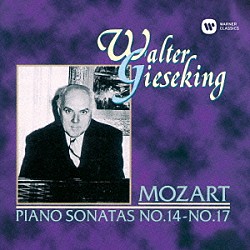 ワルター・ギーゼキング「モーツァルト：ピアノ・ソナタ　第１４番～第１７番　他」