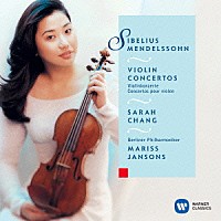 サラ・チャン「 メンデルスゾーン／シベリウス：ヴァイオリン協奏曲」