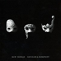 ＫＲＹＺＬＥＲ　＆　ＫＯＭＰＡＮＹ 「ＮＥＷ　ＷＯＲＬＤ」