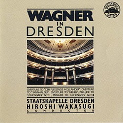 若杉弘 シュターツカペレ・ドレスデン「ワーグナー：管弦楽曲集」