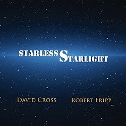 デヴィッド・クロス＝ロバート・フリップ「スターレス・スターライト～暗黒の星美」