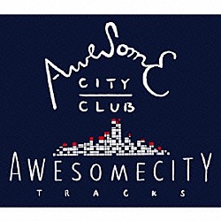 Ａｗｅｓｏｍｅ　Ｃｉｔｙ　Ｃｌｕｂ「Ａｗｅｓｏｍｅ　Ｃｉｔｙ　Ｔｒａｃｋｓ」