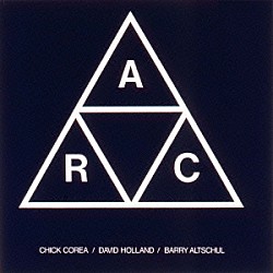 チック・コリア デイヴ・ホランド バリー・アルトシュル「Ａ．Ｒ．Ｃ．」