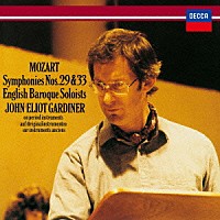ジョン・エリオット・ガーディナー「 モーツァルト：交響曲第２９番・第３３番」