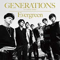 ＧＥＮＥＲＡＴＩＯＮＳ　ｆｒｏｍ　ＥＸＩＬＥ　ＴＲＩＢＥ 「Ｅｖｅｒｇｒｅｅｎ」