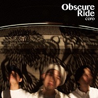 ｃｅｒｏ 「Ｏｂｓｃｕｒｅ　Ｒｉｄｅ」